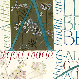 All Things Bright And Beautiful.
Religious calligraphy by Tess Cooling